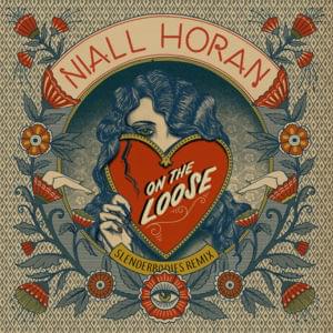 On the Loose (slenderbodies Remix) - Niall Horan