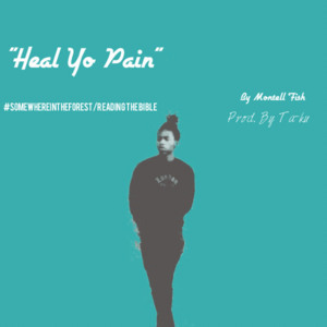 Heal Yo Pain - Montell Fish