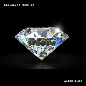 Diamonds (Remix) - Alexi Blue