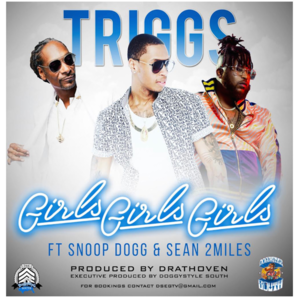 Girls Girls Girls - Triggs (Doggystyle) (Ft. Sean2 Miles & Snoop Dogg)