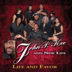 Life and Favor [Remix] - John P. Kee and New Life (Ft. Fred Hammond & Kirk Franklin)