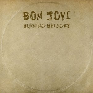 Burning Bridges - Bon Jovi