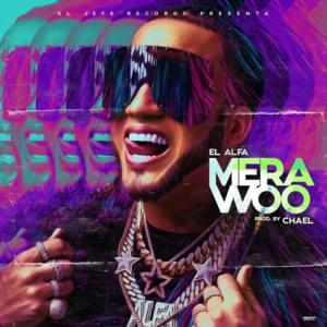 Mera Woo - El Alfa