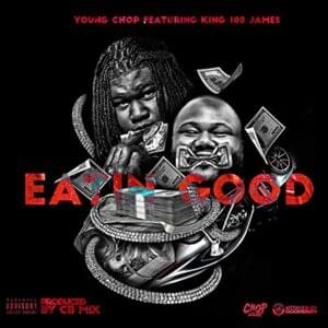 Eatin Good - Young Chop (Ft. FAT 4 GLO)