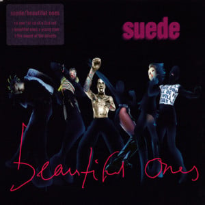 Beautiful Ones - Suede