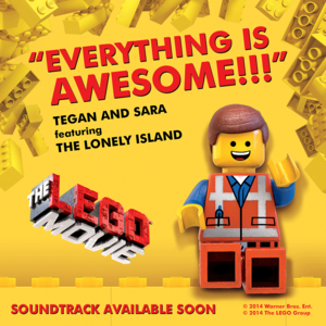 Everything Is AWESOME!!! - Tegan and Sara (Ft. The Lonely Island)