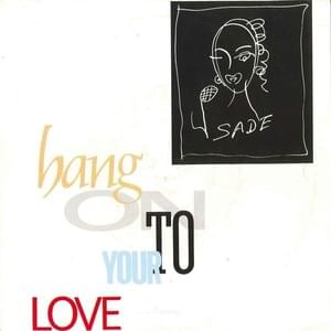 Hang On to Your Love (7″ Version) - Sade