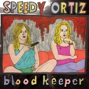 Blood Keeper - Speedy Ortiz