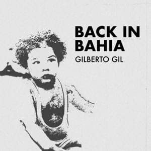 Back in Bahia (Amor e Sorte) - Gilberto Gil