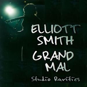 Burned Out, Still Glowing - Elliott Smith