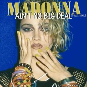 Ain’t No Big Deal (’97 Edit) - Madonna