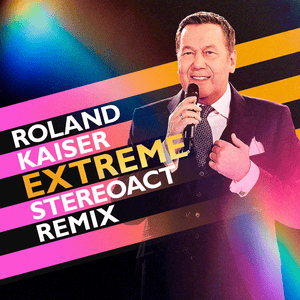 Extreme (Stereoact Remix) - Roland Kaiser