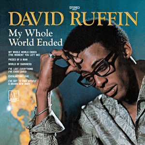 My Whole World Ended (The Moment You Left Me) - David Ruffin