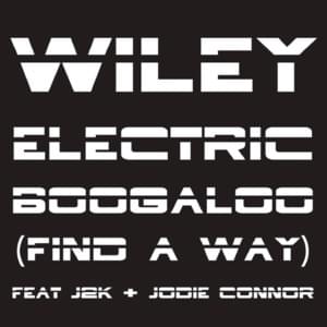 Electric Boogaloo (Find A Way) (Roller Express Remix) - Wiley