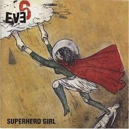 Superhero Girl - Eve 6