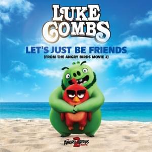 Let’s Just Be Friends - Luke Combs