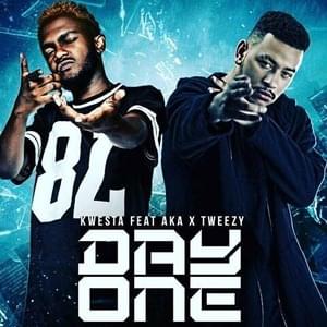 Day One - Kwesta (Ft. AKA & Tweezy)