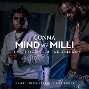 Mind on a Milli - Gunna (Ft. Hoodrich Pablo Juan)