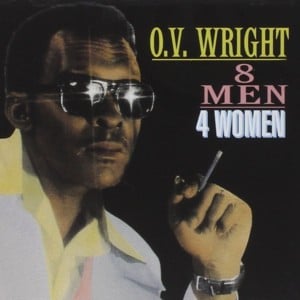 Eight Men, Four Women - O.V. Wright