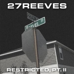 RESTRICTED, PT. II - 27REEVES