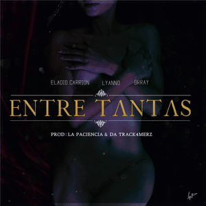 Entre Tantas - Eladio Carrión, Lyanno & Brray