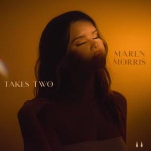 Takes Two - Maren Morris