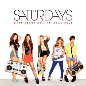 What About Us (Remix) - The Saturdays (Ft. Sean Paul)