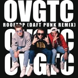 OVGTC ROOFTOP (Daft Punk remix) - 47ter