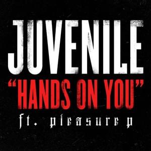 Hands on You - Juvenile (Ft. Pleasure P)