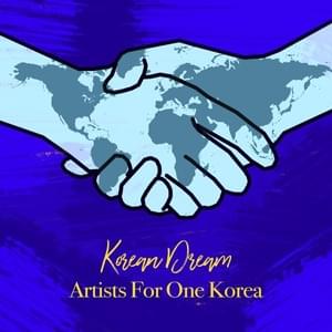 Korean Dream - Artists for One Korea (Ft. Dami Im, Edray, 정동환 (Jeong Dong Hwan), Lauren Evans, Peabo Bryson, Sabrina, VOISPER & Zendee)