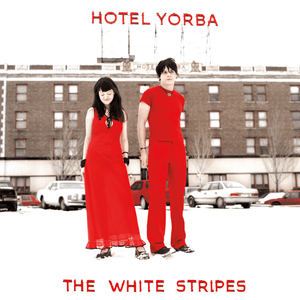 Hotel Yorba - The White Stripes