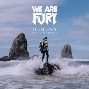 Demons - WE ARE FURY (Ft. Micah Martin)