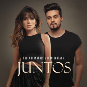 Juntos - Paula Fernandes & Luan Santana