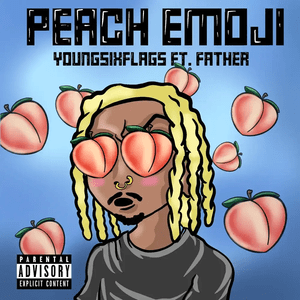 Peach Emoji - ​youngsixflags (Ft. Father)