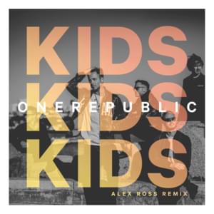 Kids (Alex Ross Remix) - OneRepublic