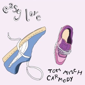 Easy Love - Tom Misch (Ft. Carmody)