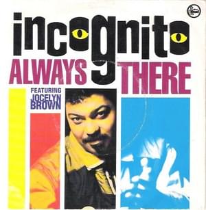 Always There - Incognito (Ft. Jocelyn Brown)