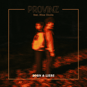 Zorn & Liebe - Provinz (Ft. Nina Chuba)