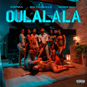 OULALALA - KERZA & Big Papa313 (Ft. Ricky Rich)