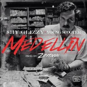 Medellin - Shy Glizzy (Ft. Young Scooter)