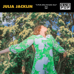 ​to Perth, before the border closes - Julia Jacklin