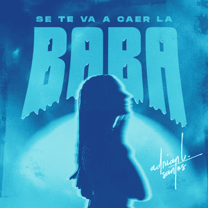 Se Te Va A Caer La Baba - Adrian L Santos