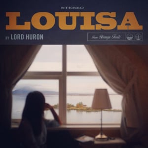 Louisa - Lord Huron