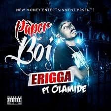 Paper Boi - Erigga (Ft. Olamide)