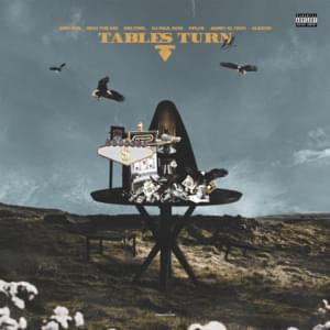 Tables Turn 2.0 - Drei (USA) (Ft. Alexcis, DJ Paul, Jamby El Favo, Melymel, Oplus & Rich The Kid)