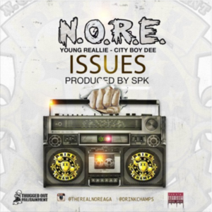 Issues - N.O.R.E. (Ft. City Boy Dee & Young Reallie)