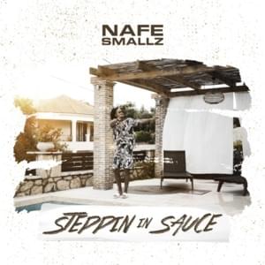 Steppin’ In Sauce - Nafe Smallz