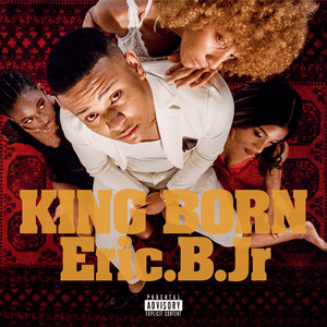 King Born - Eric.B.Jr (Ft. ANARCHY)