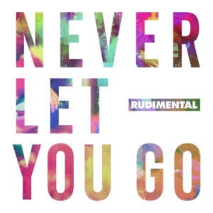 Never Let You Go - Rudimental (Ft. Foy Vance)