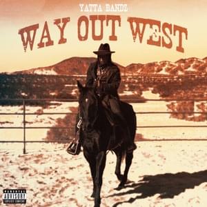 Way Out West - Yatta Bandz